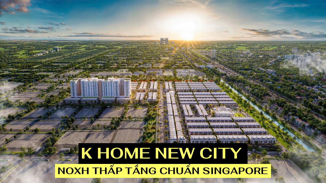 Dự án nhà ở xã hội K Home New City
